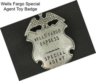 Wells Fargo Special Agent Toy Badge