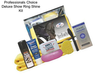 Professionals Choice Deluxe Show Ring Shine Kit