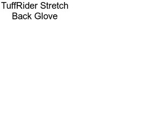 TuffRider Stretch Back Glove