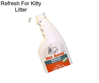 Refresh For Kitty Litter