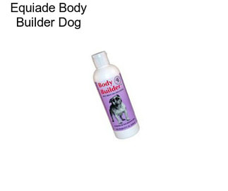 Equiade Body Builder Dog