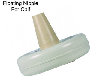 Floating Nipple For Calf