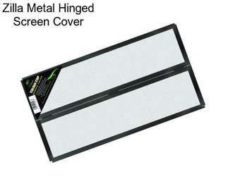 Zilla Metal Hinged Screen Cover