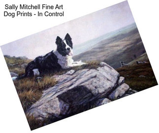 Sally Mitchell Fine Art Dog Prints - In Control