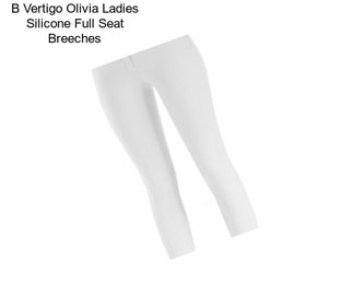 B Vertigo Olivia Ladies Silicone Full Seat Breeches