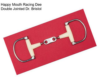 Happy Mouth Racing Dee Double Jointed Dr. Bristol