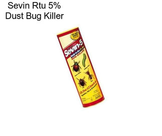 Sevin Rtu 5% Dust Bug Killer