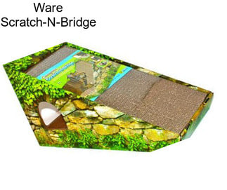 Ware Scratch-N-Bridge