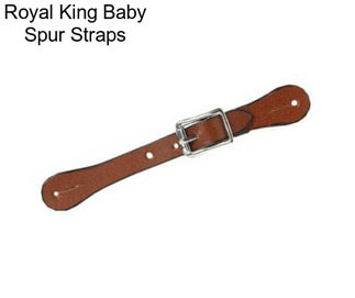 Royal King Baby Spur Straps