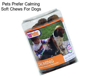 Pets Prefer Calming Soft Chews For Dogs