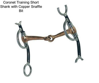 Coronet Training Short Shank with Copper Snaffle Bit