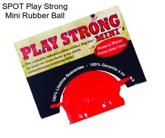 SPOT Play Strong Mini Rubber Ball