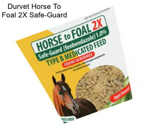 Durvet Horse To Foal 2X Safe-Guard