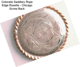 Colorado Saddlery Rope Edge Rosette - Chicago Screw Back