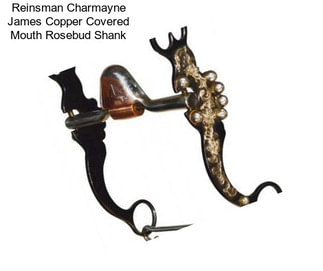 Reinsman Charmayne James Copper Covered Mouth Rosebud Shank