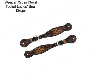 Weaver Cross Floral Tooled Ladies\' Spur Straps