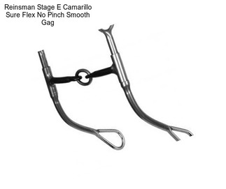 Reinsman Stage E Camarillo Sure Flex No Pinch Smooth Gag