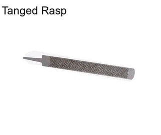 Tanged Rasp