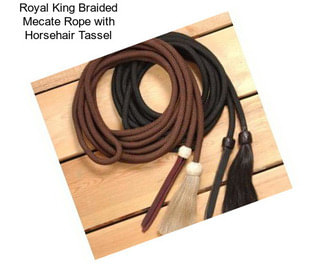 Royal King Braided Mecate Rope with Horsehair Tassel