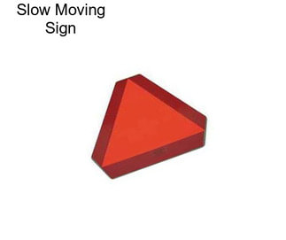 Slow Moving Sign