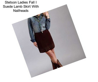 Stetson Ladies Fall I Suede Lamb Skirt With Nailheads