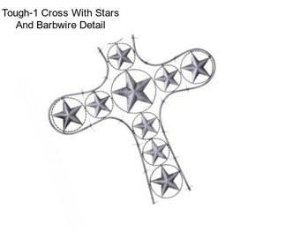 Tough-1 Cross With Stars And Barbwire Detail