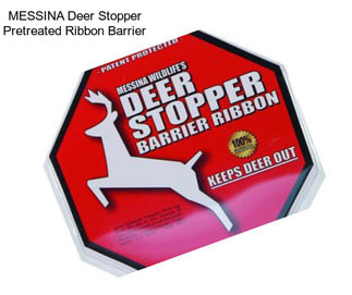 MESSINA Deer Stopper Pretreated Ribbon Barrier