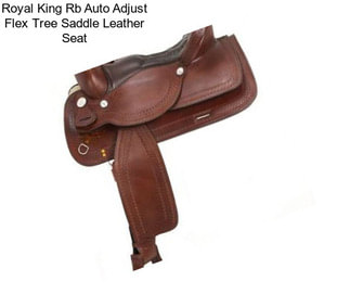 Royal King Rb Auto Adjust Flex Tree Saddle Leather Seat