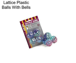 Lattice Plastic Balls With Bells