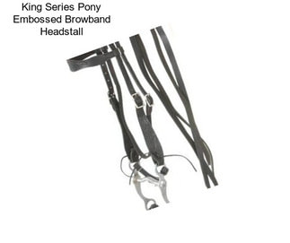 King Series Pony Embossed Browband Headstall