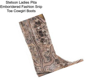 Stetson Ladies Pita Emboridered Fashion Snip Toe Cowgirl Boots