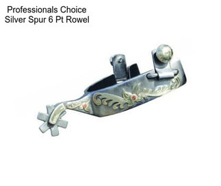 Professionals Choice Silver Spur 6 Pt Rowel