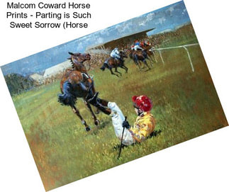 Malcom Coward Horse Prints - Parting is Such Sweet Sorrow (Horse