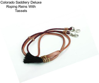 Colorado Saddlery Deluxe Roping Reins With Tassels