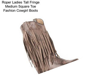 Roper Ladies Tall Fringe Medium Square Toe Fashion Cowgirl Boots