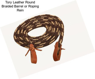 Tory Leather Round Braided Barrel or Roping Rein