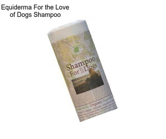 Equiderma For the Love of Dogs Shampoo