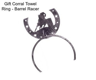 Gift Corral Towel Ring - Barrel Racer