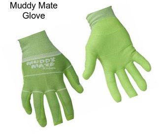 Muddy Mate Glove
