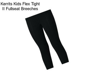 Kerrits Kids Flex Tight II Fullseat Breeches