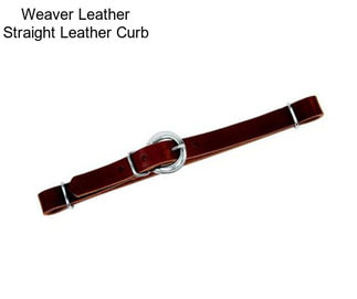 Weaver Leather Straight Leather Curb