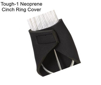 Tough-1 Neoprene Cinch Ring Cover