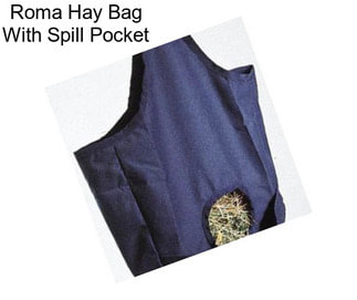 Roma Hay Bag With Spill Pocket