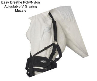 Easy Breathe Poly/Nylon Adjustable V Grazing Muzzle