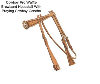 Cowboy Pro Waffle Browband Headstall With Praying Cowboy Concho