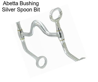 Abetta Bushing Silver Spoon Bit