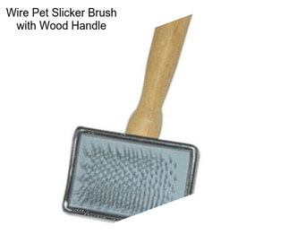 Wire Pet Slicker Brush with Wood Handle