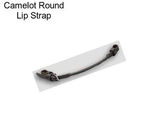 Camelot Round Lip Strap