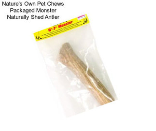 Nature\'s Own Pet Chews Packaged Monster Naturally Shed Antler