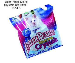 Litter Pearls Micro Crystals Cat Litter - 10.5 LB